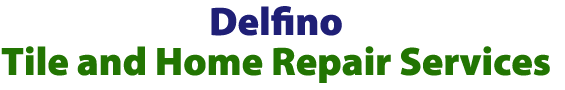 Delfino Tile and Home Repair Services